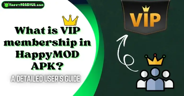 What is VIP MemberSHip in HappyMOD APK