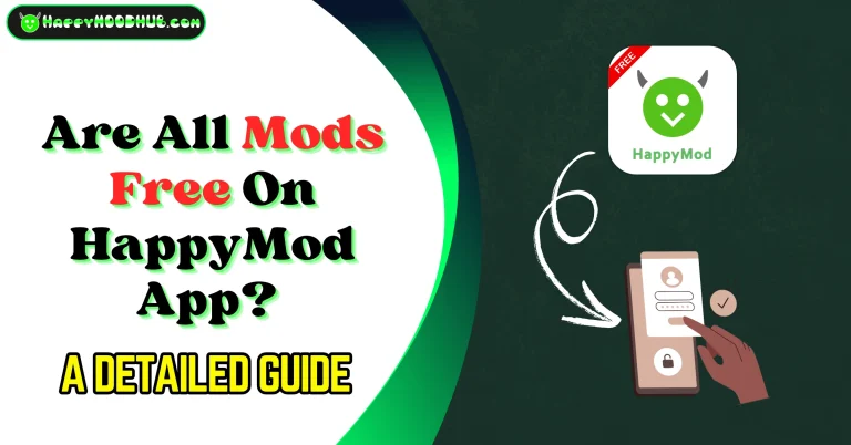 Are All Mods Free On HappyMod App