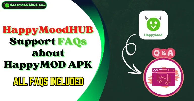 HappyMoodHUB Support FAQs about HappyMOD APK