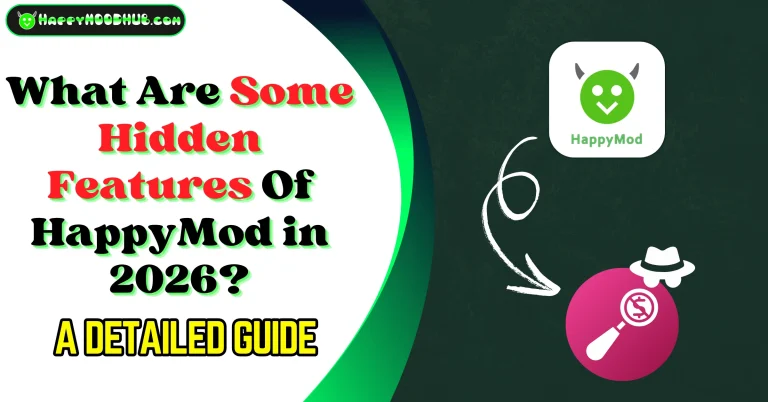 What Are Some Hidden Features Of HappyMod