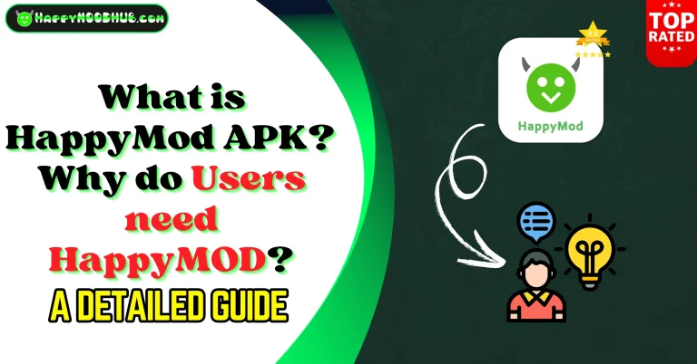 What is HappyMod APK Why do Users need HappyMod App